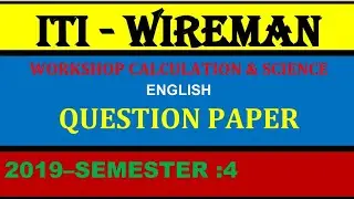 ITI - WIREMAN: WORKSHOP CALCULATION & SCIENCE: QUESTION PAPER: 2019 SEM -4: ENGLISH
