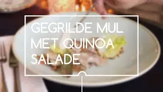 Hoe maak je gegrilde mul met quinoa salade? | Bidfood