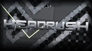 (240hz) Headrush by Toxic GD (Hard Demon)