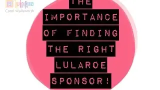 The Importance of Finding the Right LuLaRoe Sponsor
