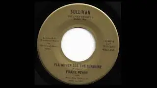 Frank Perry - I&rsquo;ll Never See The Sunshine