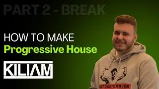 How To Make Progressive House - #2 [BREAK & BUILDUP]