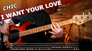 CHIC - I Want Your Love - Bass Cover With Song + Tab