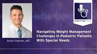 Navigating Weight Management Challenges in Pediatric Patients With Special Needs