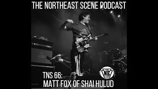 The New Scene - Episode 66: Matt Fox of Shai Hulud