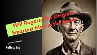 Why Will Rogers is More Relevant Than Ever #Motivation