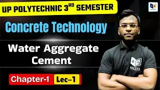 Polytechnic Diploma 3rd Semester || Concrete Technology  ( Water Aggregate Cement ) Chapter-1 Lec-1