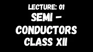 Semi Conductors 01 | Class 12th | Physics | Prep Up Physics