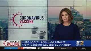 CDC Says Some Short-Term COVID Vaccine Side Effects Caused By Anxiety
