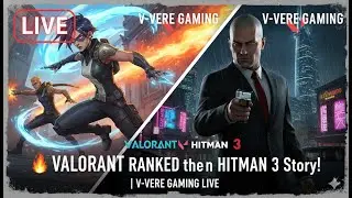LIVE:  VALORANT x HITMAN 3 | Epic Gaming Night Stream 🔴 | V-VERSE GAMING