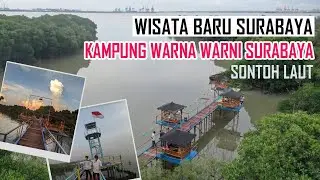 WISATA BARU KAMPUNG WARNA WARNI SURABAYA, BISA KE SONTOH LAUT NAIK PERAHU