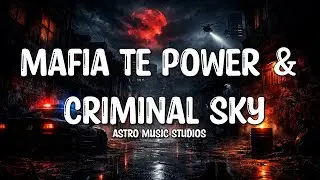 Astro Music Studios &mdash; Mafia Te Power & Criminal Sky (Lyrics)