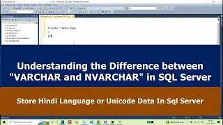 Understanding the Difference between VARCHAR and NVARCHAR in SQL Server | Part 05 #sql