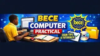 BECE Computer Practical 2026/2027 🔥 | PASS IN ONE WATCH! (Full Guide + Exam Tips)