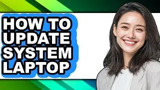 How to Update System Laptop (only Way)