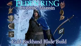 Elden Ring- Frostbite Assassin | Backhand Blade Build
