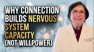 Why Connection Builds Nervous System Capacity (Not Willpower)