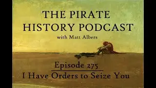 Episode 275 - I Have Orders to Seize You