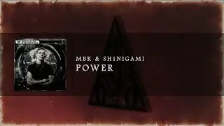 MBK & Sh1nigami - Power