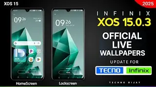 Infinix XOS 15 Official Live Wallpapers Update For All Tecno and Infinix Devices 🔥