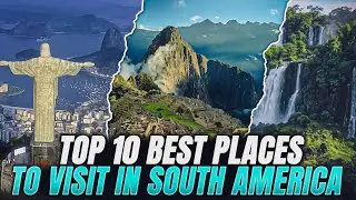 Top Hidden Gems Destinations to Visit in South America | Bucket List Destinations South America