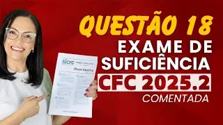 QUESTÃO 18 | PROVA EXAME CFC 2025.2 RESOLVIDA (NBC TG 09 Demonstração do Valor Adicionado – DVA)