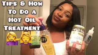 TIPS & HOW TO DO A HOT OIL TREATMENT