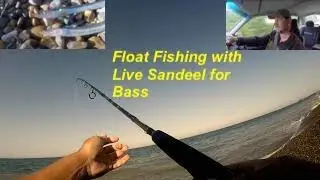 Float fishing with live Sandeel for Bass