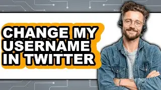How to Change My Username in Twitter - Easy Guide