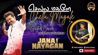 🎸 Chella Magale &ndash; Guitar Cover | Jana Nayagan | Anjalan | BROS AA Music