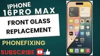 iPhone 16 Pro Max Front Glass Replacement | Touch Glass Repair