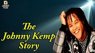 Celebrity Underrated-The truth about the life of  Johnny Kemp | The Johnny Kemp Story (Remastered)