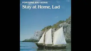 The Fortune Bay Sons - You'd Better Stay At Home Lad (1986)