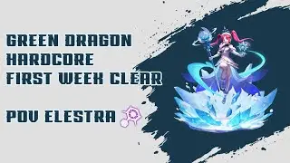 DREAM TEAM POV ELESTRA - GREEN DRAGON HARDCORE FIRST WEEK CLEAR