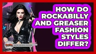 How Do Rockabilly And Greaser Fashion Styles Differ? - Rock and Roll Wizards