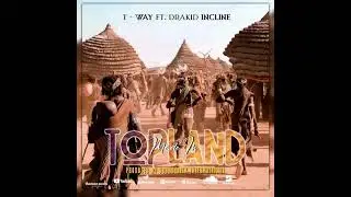 T way X Drakid Incline-Made in Topland (Official Audio)