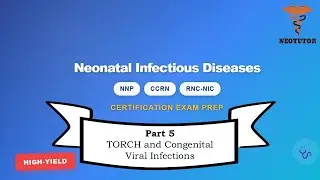 Neonatal Nursing Certification Review: Section 3 Infectious Diseases Part 5B/7