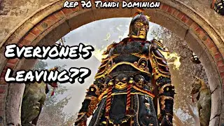 EVERYONE&rsquo;S LEAVING?? (Rep 70 Tiandi Dominion) | For Honor