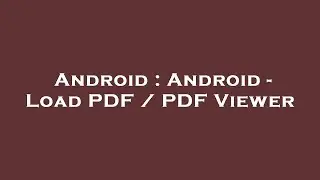 Android : Android - Load PDF / PDF Viewer