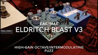 EAE+MAE Eldritch Blast V3 Fuzz ~ Baritone Guitar Demo