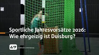STUDIO 47 .live | SPORTLICHE JAHRESVORSÄTZE 2026: WIE EHRGEIZIG IST DUISBURG?