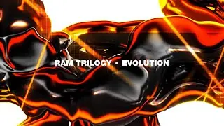 Ram Trilogy - 'Evolution'