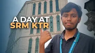 A DAY AT SRM KTR | SRM VLOG | SRM KTR