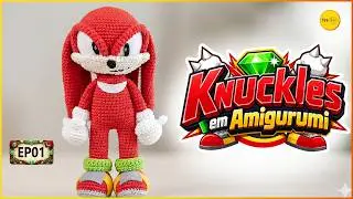 KNUCKLES SONIC | AMIGURUMI |  PARTE 1/6  | RECEITA PASSO A PASSO