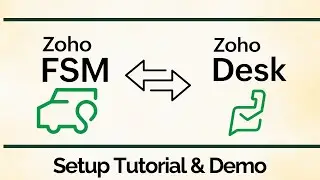 Zoho Desk & FSM Integration || Setup Tutorial & Demo