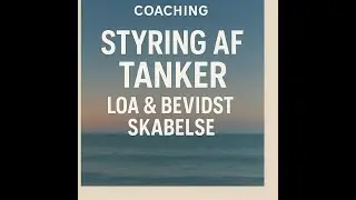 S&aring;dan styrer du dine tanker &mdash; LOA & bevidst skabelse (coaching guide)