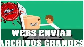LAS MEJORES WEBS PARA ENVIAR ARCHIVOS GRANDES SIN REGISTRARNOS
