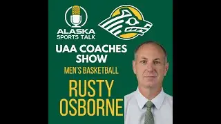 AST UAA Coaches Show with Men's Basketball Head Coach Rusty Osborne