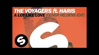 The Voyagers ft. Haris - A Lot Like Love (Oliver Heldens Edit)