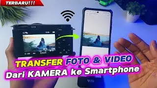 ✅ Cara Memindahkan Foto & Video dari Kamera ke HP Lewat WiFi (Sony ZVE10)